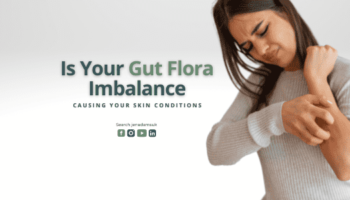 5 Skin Conditions Caused By Gut Flora Imbalance