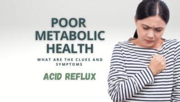 Poor Metabolic Health: Why Am I SO Bloated and Have Acid Reflux?
